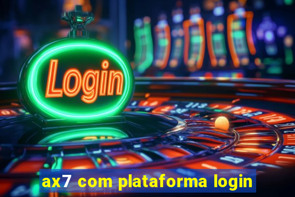 ax7 com plataforma login